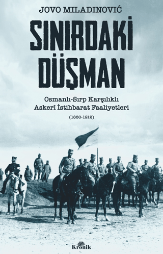 Sınırdaki%20Düşman%20Osmanlı-Sırp%20Karşılıklı%20Askeri%20İstihbarat%20Faaliyetleri