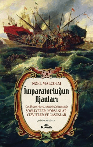 İmparatorluğun%20Ajanları%20-%2016.%20Yüzyıl%20Akdeniz%20Dünyasında%20Şövalyeler,%20Korsanlar,%20Cizvitler%20ve%20Casuslar