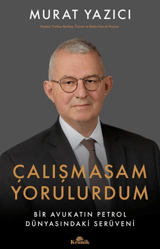 Çalışmasam%20Yorulurdum%20-%20Bir%20Avukatın%20Petrol%20Dünyasındaki%20Serüveni