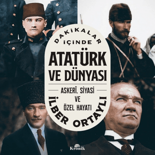 Dakikalar%20İçinde%20Atatürk%20ve%20Dünyası%20-%20Askeri,%20Siyasi%20ve%20Özel%20Hayatı