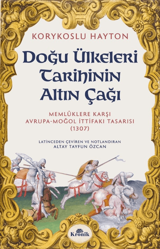 Doğu%20Ülkeleri%20Tarihinin%20Altın%20Çağı%20-%20Memlûklere%20Karşı%20Avrupa-Moğol%20İttifakı%20(1307)