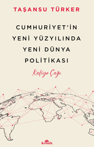 Cumhuriyet’in%20Yeni%20Yüzyılında%20Yeni%20Dünya%20Politikası%20-%20Kafiye%20Çağı