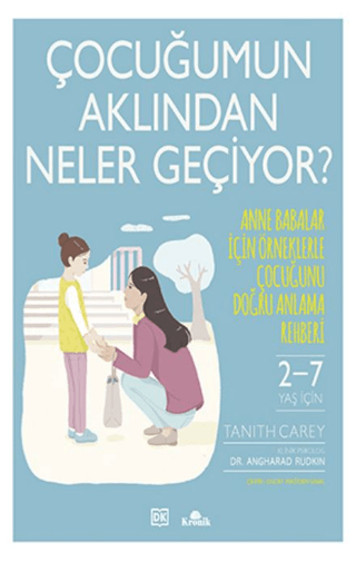 Çocuğumun%20Aklından%20Neler%20Geçiyor?%20-%20Anne%20Babalar%20İçin%20Örneklerle%20Çocuğunu%20Doğru%20Anlama%20Rehberi