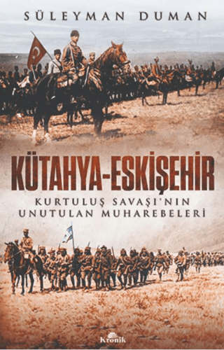 Kütahya-Eskişehir%20-%20Kurtuluş%20Savaşı’nın%20Unutulan%20Muharebeleri