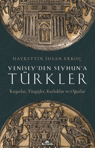 Yenisey’den%20Seyhun’a%20Türkler%20-%20Kırgızlar,%20Türgişler,%20Karluklar%20ve%20Oğuzlar