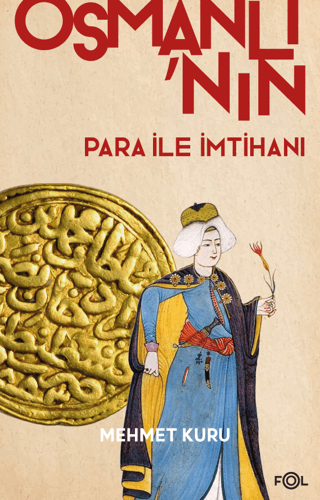 Osmanlı’nın%20Para%20ile%20İmtihanı%20-XVI.%20-%20XVII.%20Yüzyıllarda%20Osmanlı%20İmparatorluğu’nun%20Para%20Krizi-