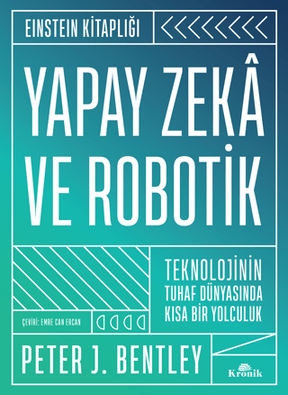 Yapay%20Zeka%20ve%20Robotik%20-%20Teknolojinin%20Tuhaf%20Dünyasında%20Kısa%20Bir%20Yolculuk