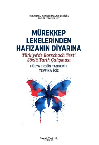 Mürekkep%20Lekelerinden%20Hafızanın%20Diyarına:%20Türkiye’de%20Rorschach%20Testi%20Sözlü%20Tarih%20Çalışması