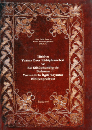 Türkiye%20Yazma%20Eser%20Kütüphaneleri%20ve%20Bu%20Kütüphanelerde%20Bulunan%20Yazmalarla%20İlgili%20Yayınlar%20Bibliyografyası