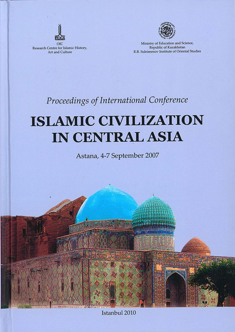 Proceedings%20of%20the%20International%20Conference:%20Islamic%20Civilization%20in%20Central%20Asia%20%20$70.00%20%20Astana,%204-7%20September%202007%202%20volumes007%201-2%20cilt