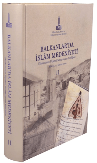 Balkanlar`da%20İslam%20Medeniyeti:%20Uluslararası%20Üçüncü%20Sempozyum%20Tebliğleri,%20Bükreş,%20Romanya,%201-5%20Kasım%202006,%20Vol.%202