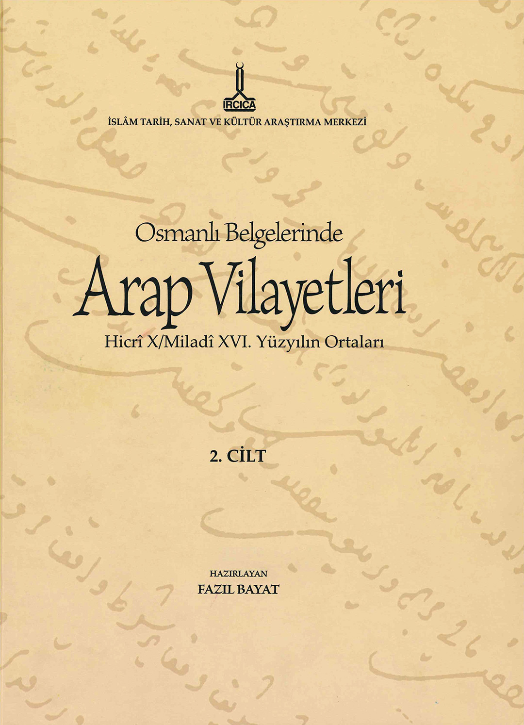 %20Al-Bilad%20al-Arabiyya%20fi%20al-wathaiq%20al-Uthmaniyya%20-%20Osmanlı%20Belgelerinde%20Arap%20Vilayetleri%20(Cilt%202)%20