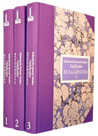 Balkanlarda%20Osmanlı%20Vakıfları.%20Vakfiyeler.%20Bulgaristan%20-%201-3%20cilt