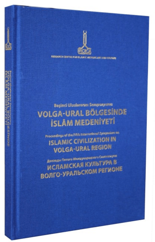 Volga-Ural%20Bölgesinde%20İslam%20Medeniyeti%20Beşinci%20Uluslararası%20Sempozyumu:%20Kazan,%2014-16%20Haziran%202012