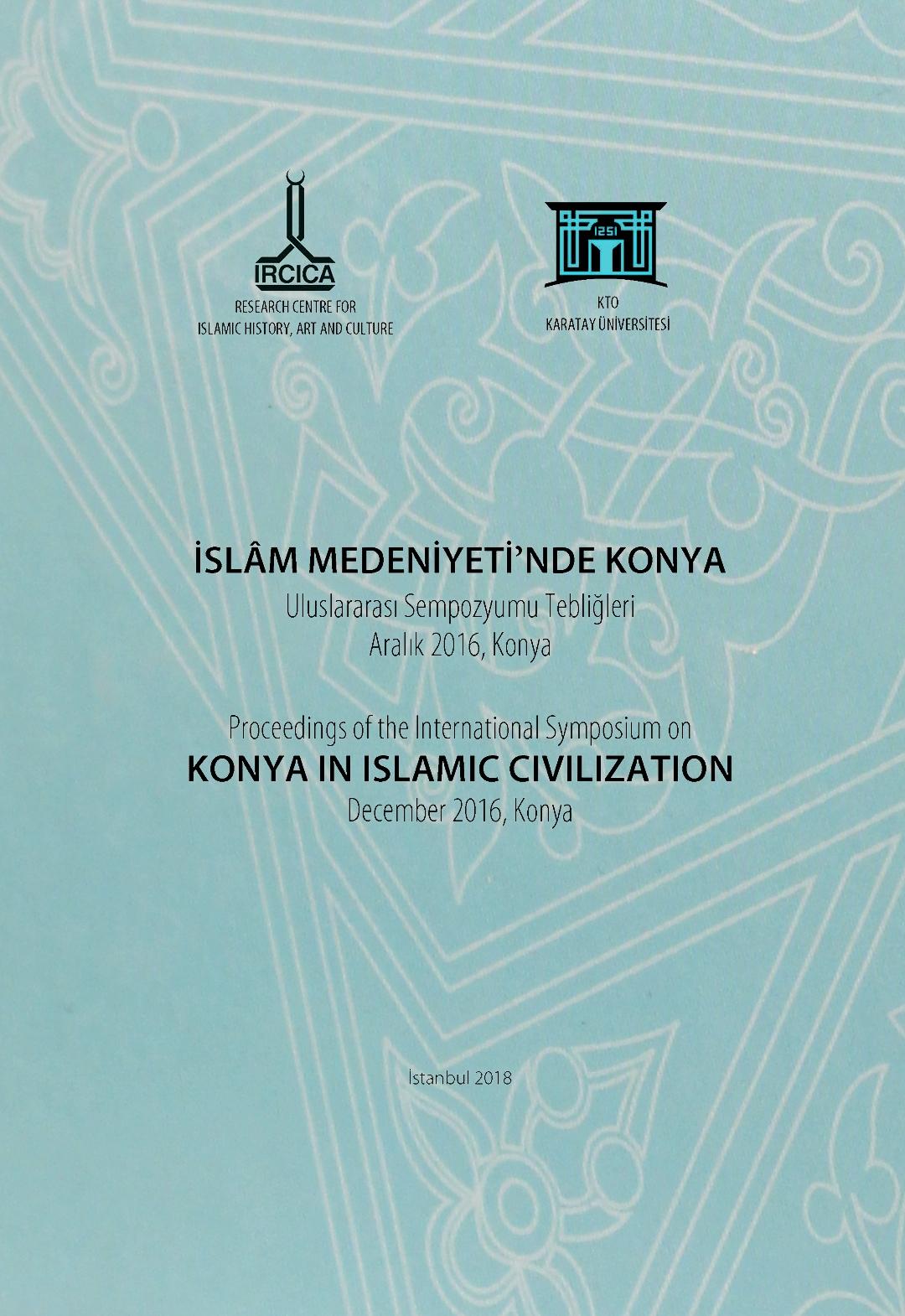 Uluslararası%20İslam%20Medeniyetinde%20Konya%20Sempozyumu%20Bildirileri%20-%20Aralık%202016,%20Konya