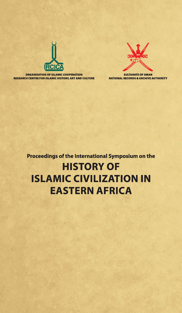 Proceedings%20of%20the%20International%20Symposium%20on%20the%20History%20of%20Islamic%20Civilization%20in%20Eastern%20Africa:%20September%202013,%20Zanzibar