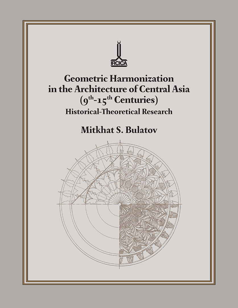 Mitkhat%20S.%20Bulatov,%20Orta%20Asya%20Mimarisinde%20Geometrik%20Uyum:%209.-15.%20Yüzyıllar%20(Tarihî%20–%20Teorik%20Araştırma)%20-%20Geometric%20Harmonization%20in%20the%20Architecture%20of%20Central%20Asia:%209th-15th%20Centuries%20(Historical%20–%20Theoretical%20Research)