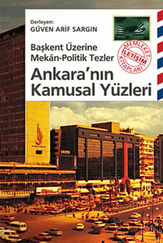 Ankara’nın%20Kamusal%20Yüzleri%20-%20Başkent%20Üzerine%20Mekan-Politik%20Tezler