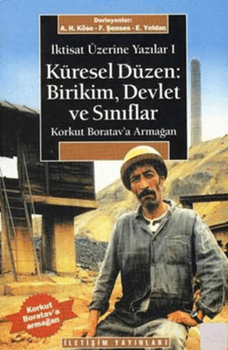 Korkut%20Boratav’a%20Armağan%20Küresel%20Düzen:%20Birikim,%20Devlet%20ve%20Sınıflar%20%20Korkut%20Boratav’a%20Armağan