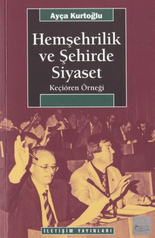 Hemşehrilik%20ve%20Şehirde%20Siyaset%20-%20Keçiören%20Örneği