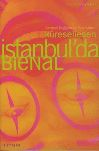 Küreselleşen%20İstanbul’da%20Bienal%20%20Kentsel%20Değişim%20ve%20Festivalizm