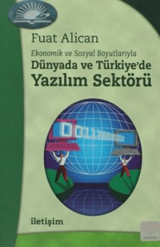 Dünyada%20ve%20Türkiye’de%20Yazılım%20Sektörü%20Ekonomik%20ve%20Sosyal%20Boyutlarıyla