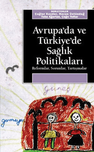 Avrupa’da%20ve%20Türkiye’de%20Sağlık%20Politikaları%20-%20Reformlar,%20Sorunlar,%20Tartışmalar