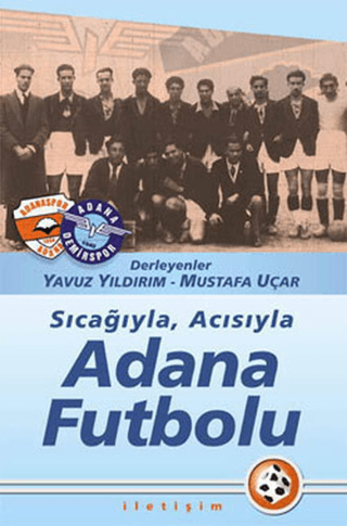 Adana%20Futbolu%20-%20Sıcağıyla,%20Acısıyla