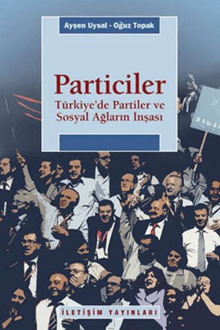 Particiler%20-%20Türkiye’de%20Partiler%20Sosyal%20Ağların%20İnşası