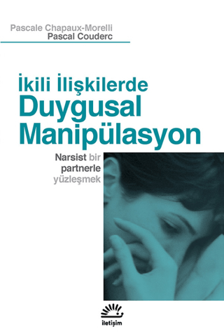 İkili%20İlişkilerde%20Duygusal%20Manipülasyon%20-%20Narsist%20Bir%20Partnerle%20Yüzleşmek