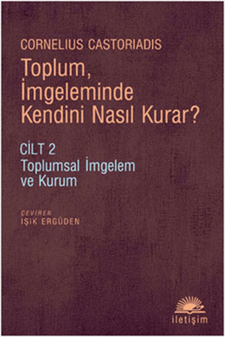 Toplum,%20İmgeleminde%20Kendini%20Nasıl%20Kurar?%20-%20Toplumsal%20İlgelem%20ve%20Kurum