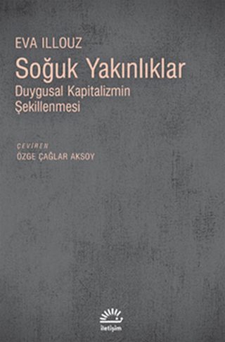 Soğuk%20Yakınlıklar%20-%20Duygusal%20Kapitalizmin%20Şekillenmesi