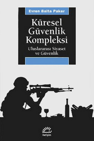 Küresel%20Güvenlik%20Kompleksi%20%20Uluslararası%20Siyaset%20ve%20Güvenlik