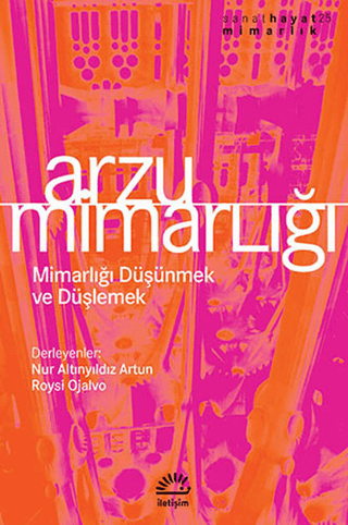 Arzu%20Mimarlığı%20-%20Mimarlığı%20Düşünmek%20ve%20Düşlemek