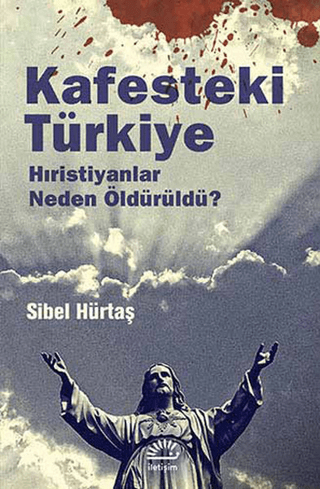 Kafesteki%20Türkiye:%20Hristiyanlar%20Neden%20Öldürüldü%20?