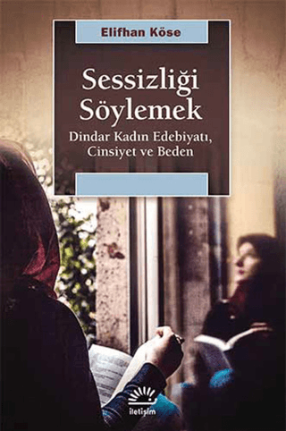 Sessizliği%20Söylemek%20%20Dindar%20Kadın%20Edebiyatı,%20Cinsiyet%20ve%20Beden