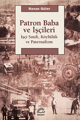 Patron%20Baba%20ve%20İşçileri%20%20İşçi%20Sınıfı,%20Köylülük%20ve%20Paternalizm