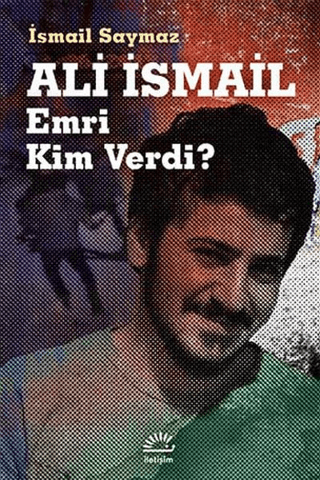 Ali%20İsmail%20Emri%20Kim%20Verdi?