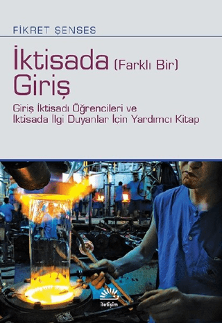 İktisada%20(Farklı%20Bir)%20Giriş%20-%20Giriş%20İktisadı%20Öğrencileri%20ve%20İktisada%20İlgi%20Duyanlar%20İçin%20Yardımcı%20Kitap