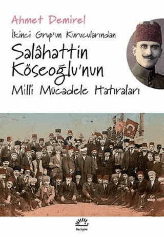 İkinci%20Grup’un%20Kurucularından%20Salahattin%20Köseoğlu’nun%20Milli%20Mücadele%20Hatıraları