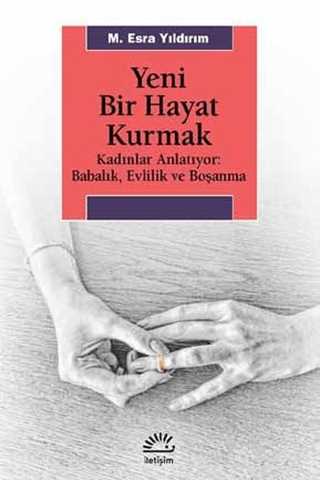 Yeni%20Bir%20Hayat%20Kurmak%20-%20Kadınlar%20Anlatıyor:%20Babalık,Evlilik%20ve%20Boşanma