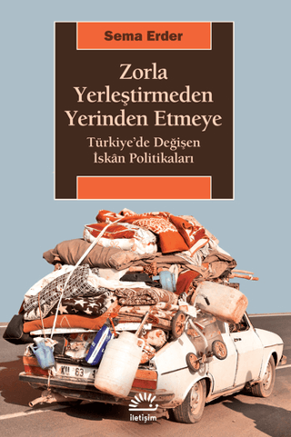 Zorla%20Yerleştirmeden%20Yerinden%20Etmeye%20-%20Türkiye’de%20Değişen%20İskan%20Politikaları