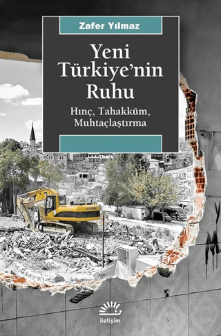 Yeni%20Türkiye’nin%20Ruhu%20-%20Hınç,%20Tahakküm,%20Muhtaçlaştırma