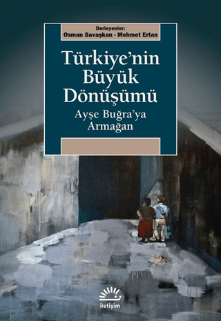 Türkiye’nin%20Büyük%20Dönüşümü%20-%20Ayşe%20Buğra’ya%20Armağan