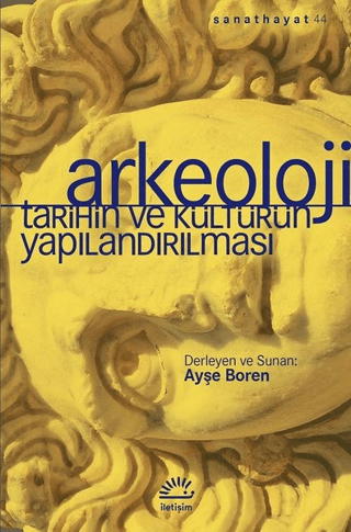 Arkeoloji%20-%20Tarihin%20ve%20Kültürün%20Yapılandırılması