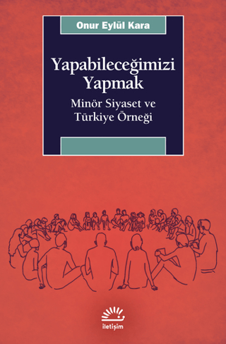 Yapabileceğimizi%20Yapmak%20-%20Minör%20Siyaset%20ve%20Türkiye%20Örneği