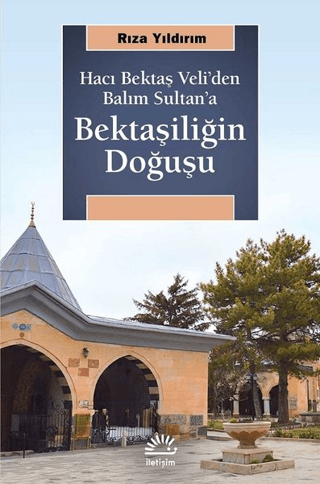 Bektaşiliğin%20Doğuşu%20-%20Hacı%20Bektaş%20Veli’den%20Balım%20Sultan’a