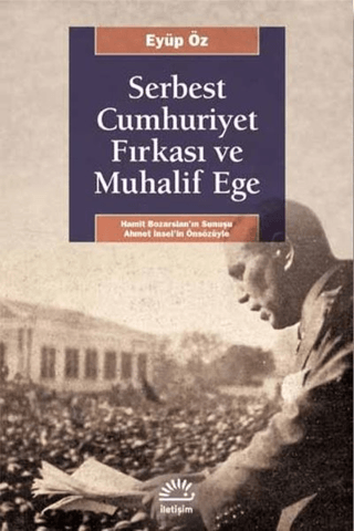 Serbest%20Cumhuriyet%20Fırkası%20ve%20Muhalif%20Ege