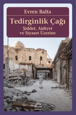 Tedirginlik%20Çağı%20-%20Şiddet,%20Aidiyet%20ve%20Siyaset%20Üzerine