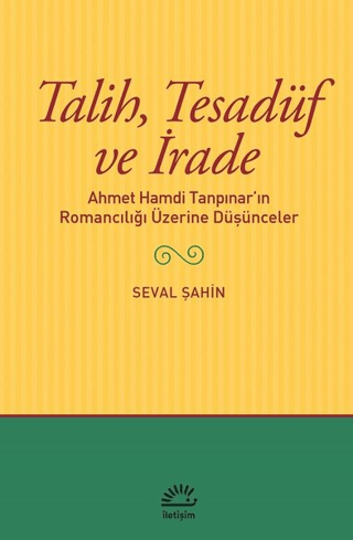 Talih%20Tesadüf%20ve%20İrade%20-%20Ahmet%20Hamdi%20Tanpınar’ın%20Romancılığı%20Üzerine%20Düşünceler